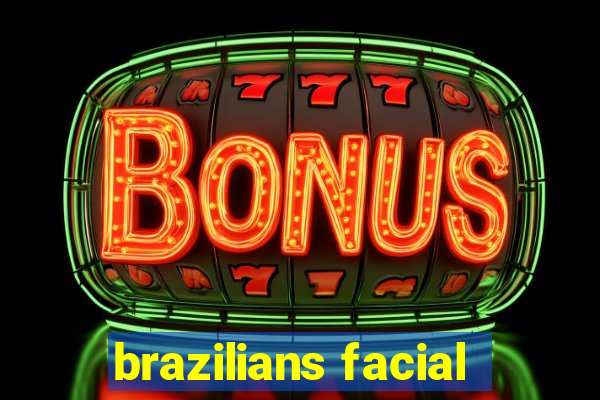 brazilians facial